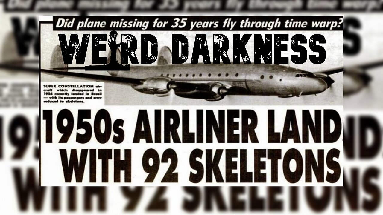 “THE TIME WARP OF SANTIAGO FLIGHT 513” and More Incredibly Dark Stories! #WeirdDarkness