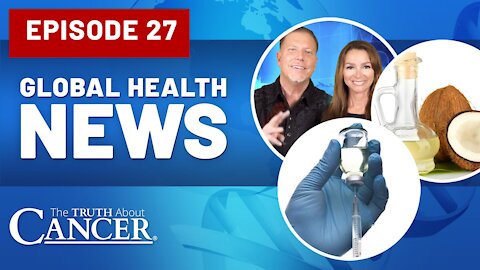 Global Health News Ep. #27 | Vaccine Safety | Monsanto Verdict | Why Coconut Oil is Healthy