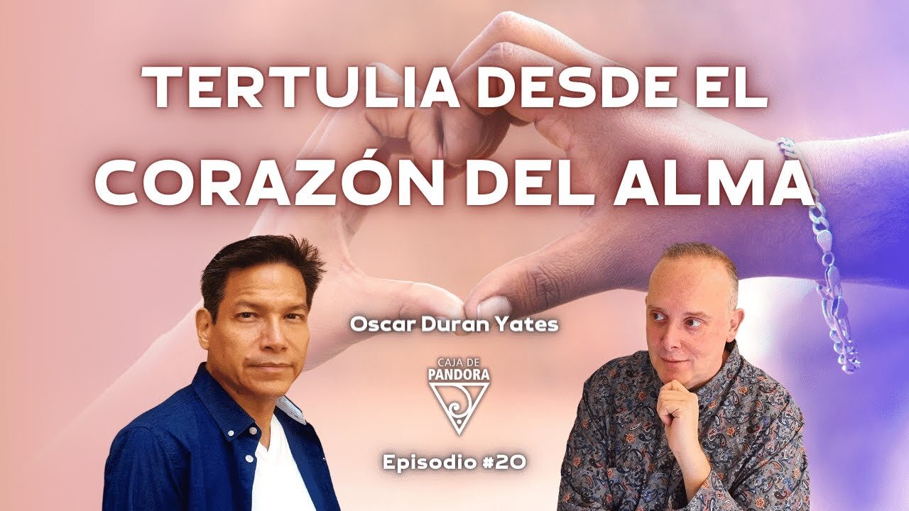 Tertulia desde el Corazón del Alma con Óscar Durán Yates