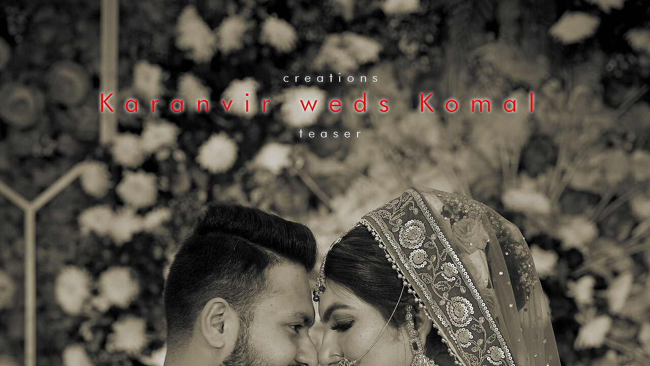 KARANVIR WEDS KOMAL indian Wedding Teaser