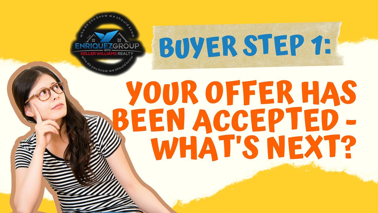 Buyer Step 1 : Your Offer Has Been Accepted - What's Next ? ( San Diego California ) Real Estate