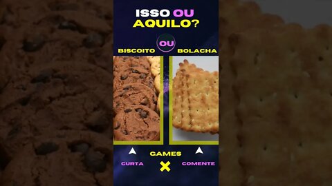 E AGORA ? BISCOITO OU BOLACHA? O QUE VOCÊ PREFERE? ISSO OU AQUILO? #quiz #game #issoouaquilo #jogos