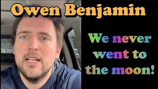 Owen Benjamin - We never went to the moon!