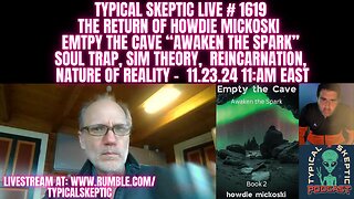 Empty the Cave "Awaken The Spark" - Howdie Mickoski - Typical Skeptic # 1619