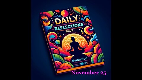 Daily Reflections Meditation Book – November 25 – Alcoholics Anonymous - Read Along –Sober Recovery