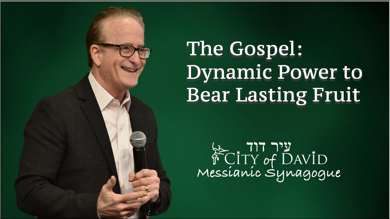 The Gospel: Dynamic Power to Bear Lasting Fruit