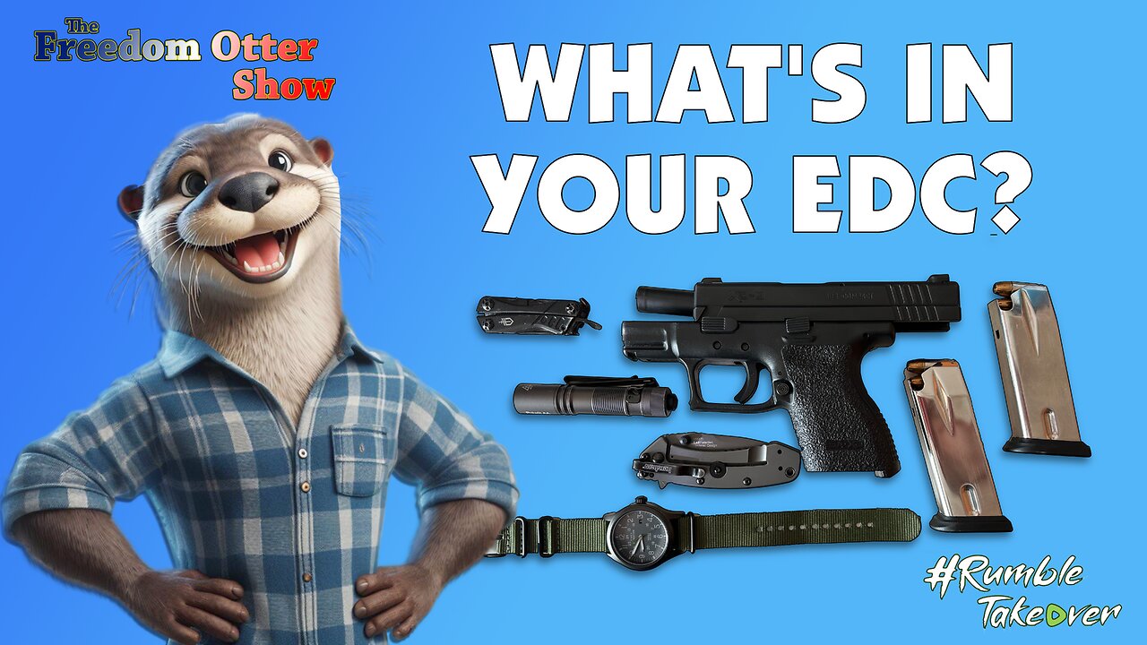 What's In Your EDC? | The Freedom Otter Show | #RumbleTakeover