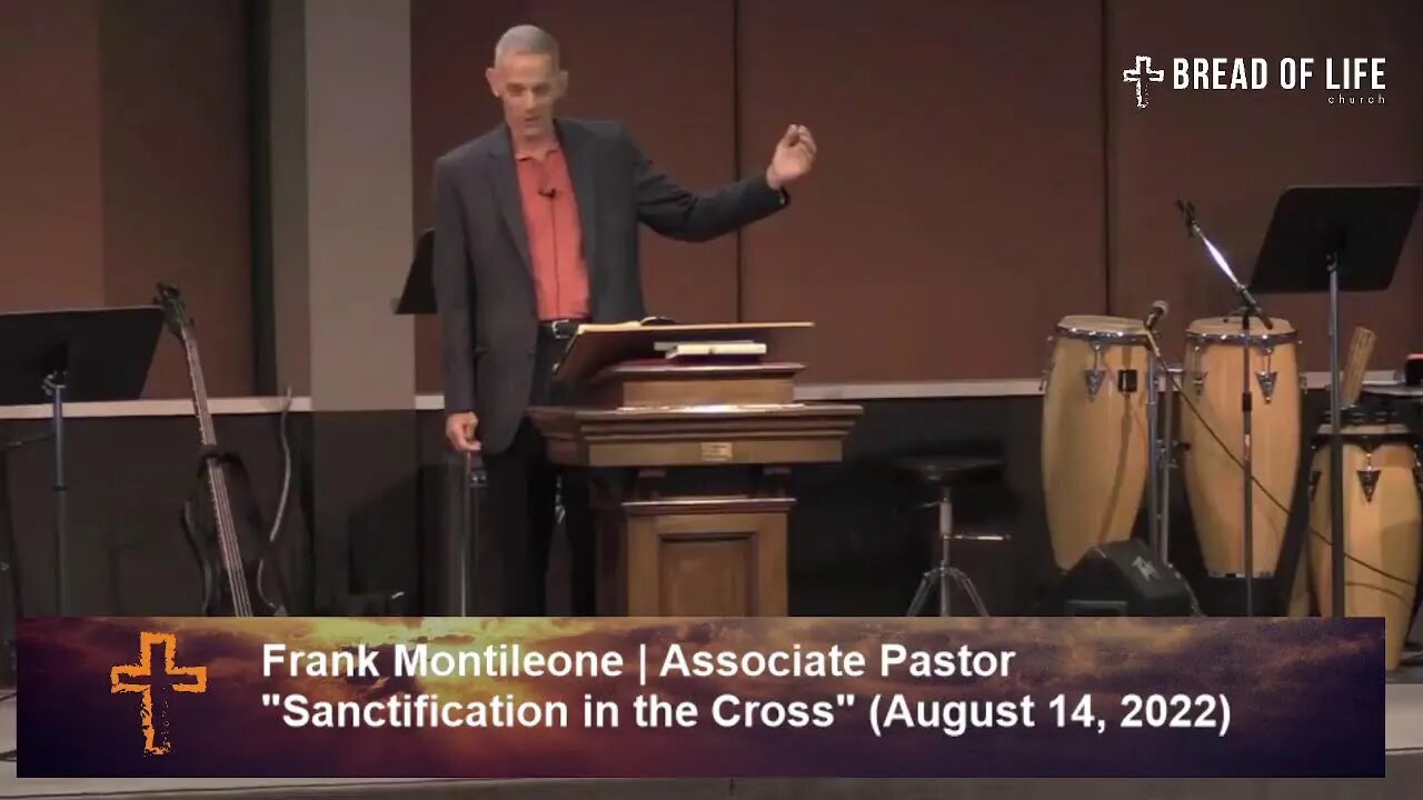 Frank Montileone "Sanctification in the Cross" (August 14, 2022)