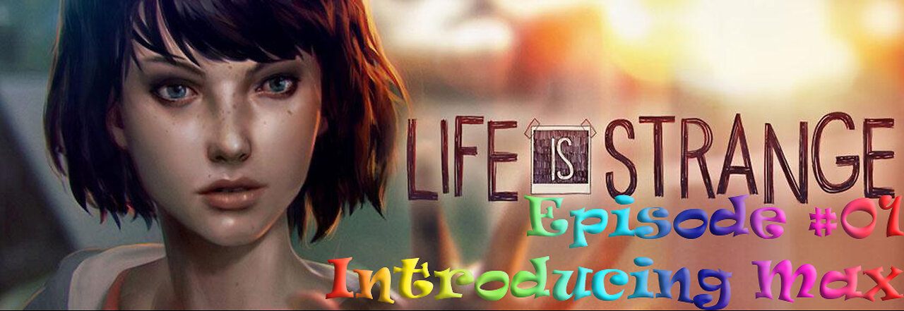 Life is Strange #01 – Introducing Max