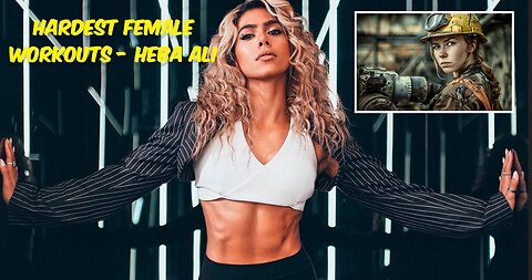 Hardest Female Workouts - Heba Ali
