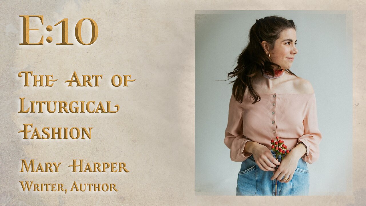 E:10 | The Art of Liturgical Fashion | Mary Harper