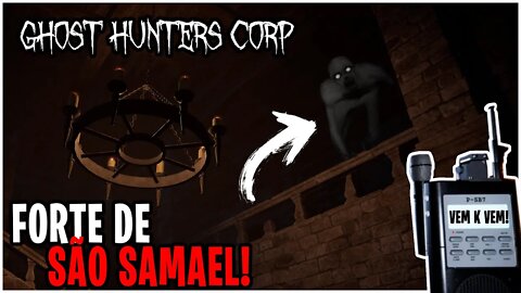 Forte de São Samael! Ghost Hunters Corp Multiplayer! Gameplay BR