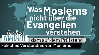 Was Moslems nicht über die Evangelien verstehen | Islam