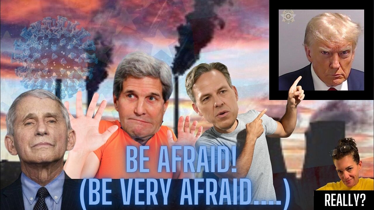 Be Afraid! (Be VERY Afraid....)