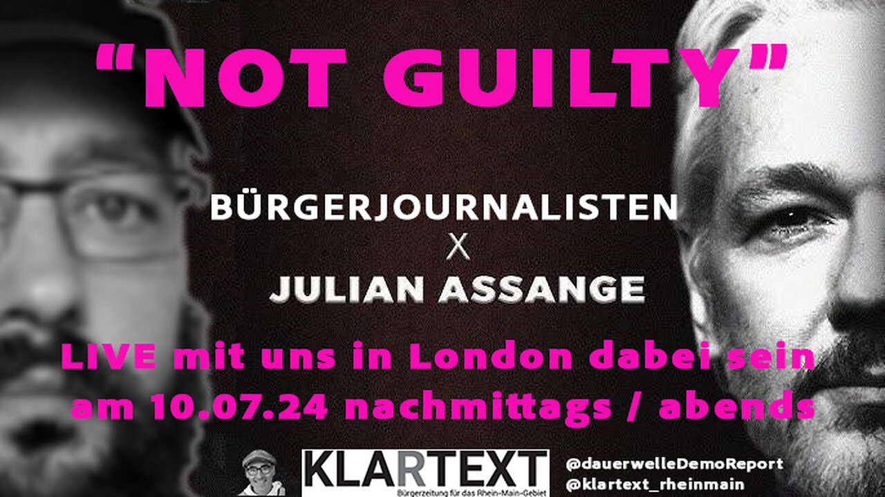 "NOT GUILTY" - Julian Assange Aktionen in London