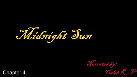 Midnight Sun Chapter 4