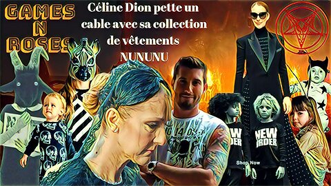 GAMES N ROSES #11: CÉLINE DION PÈTE UN CÂBLE