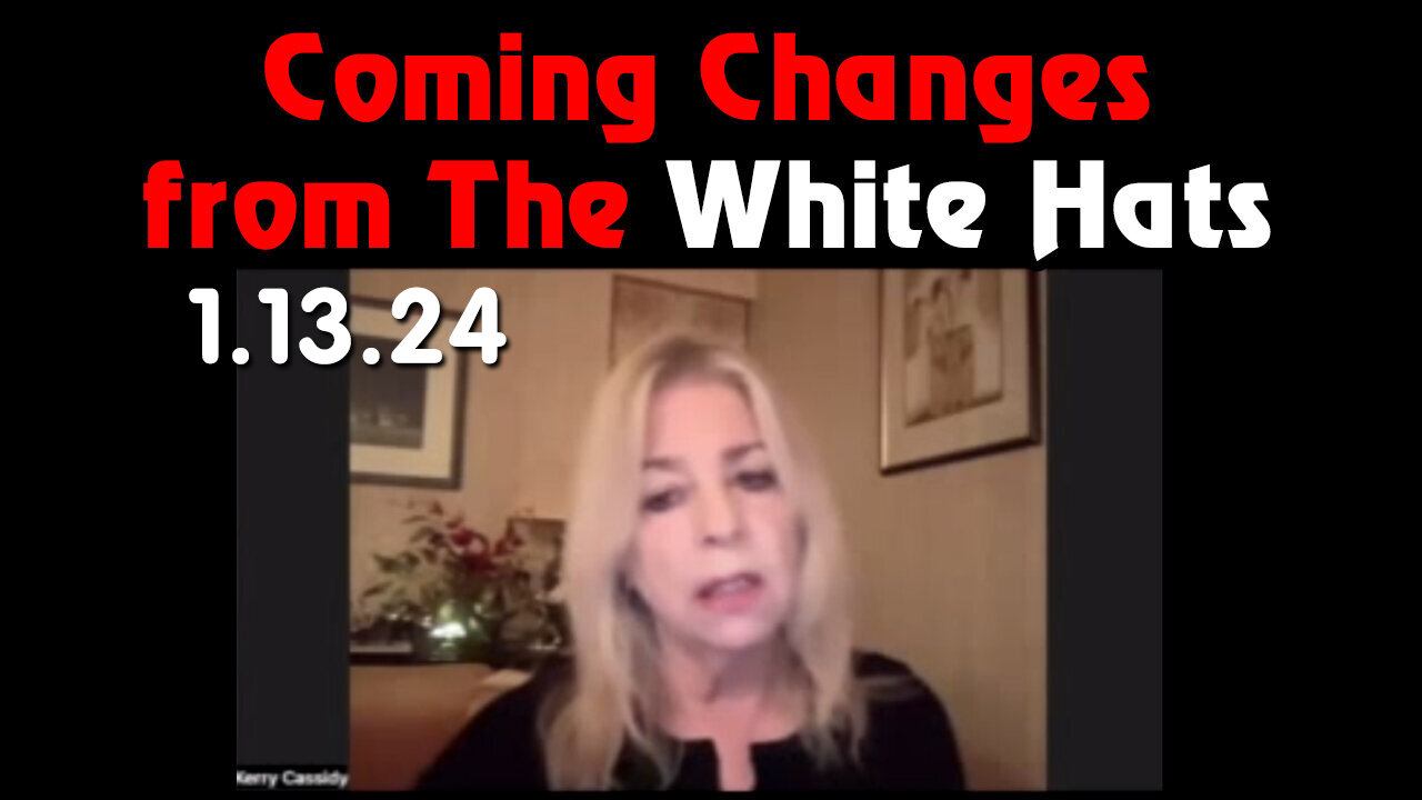 Kerry Cassidy Latest Update - White Hat Intel 1.13.2024