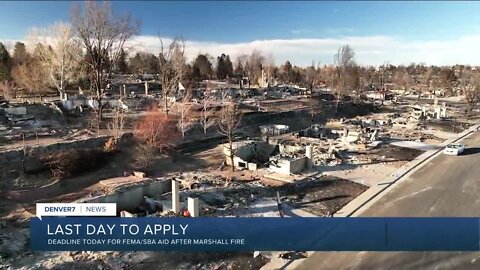 Last day for Marshall fire victims to apply for FEMA/SBA help