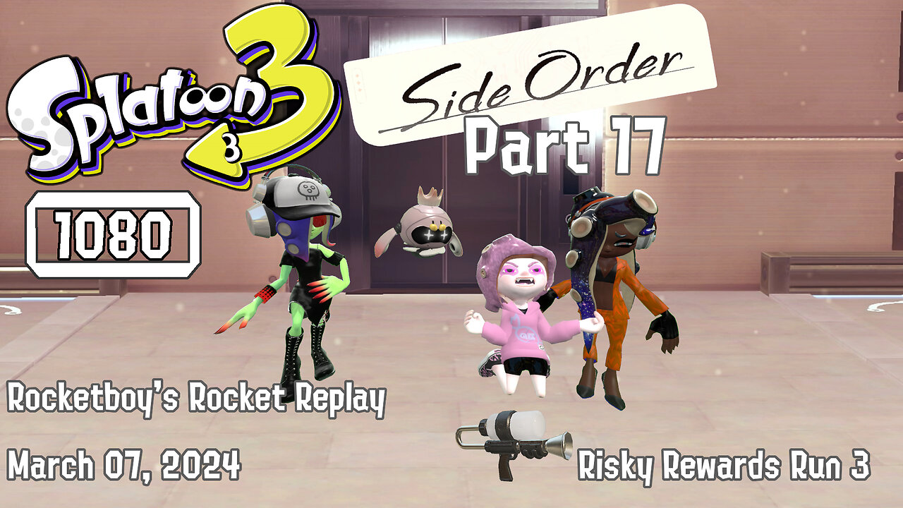 RRR March 07, 2024 Splatoon 3 Side Order (Part 17) Octo Shot Risky Reward Run 3