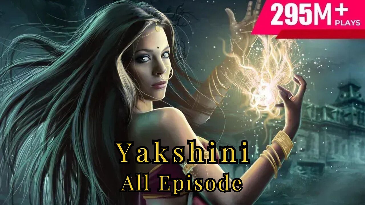 Yakshini Episode 31 to 40