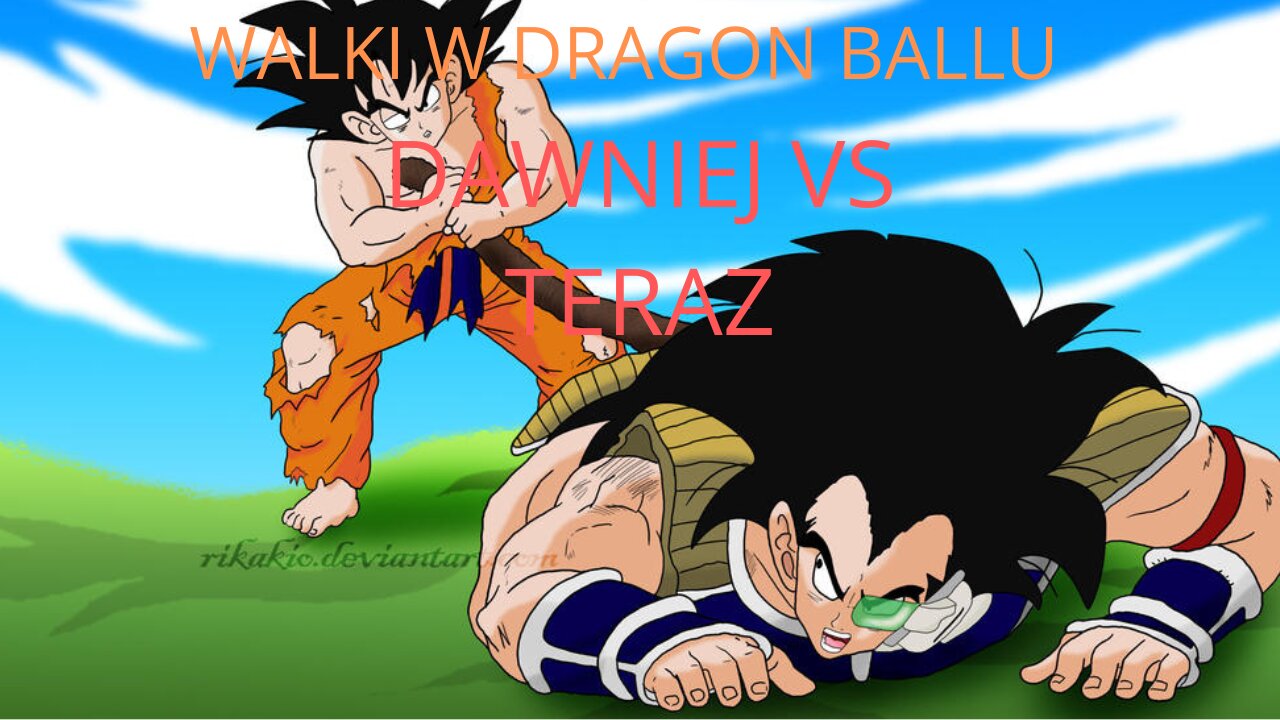 Walki w Dragon Ballu - Dawniej vs Teraz