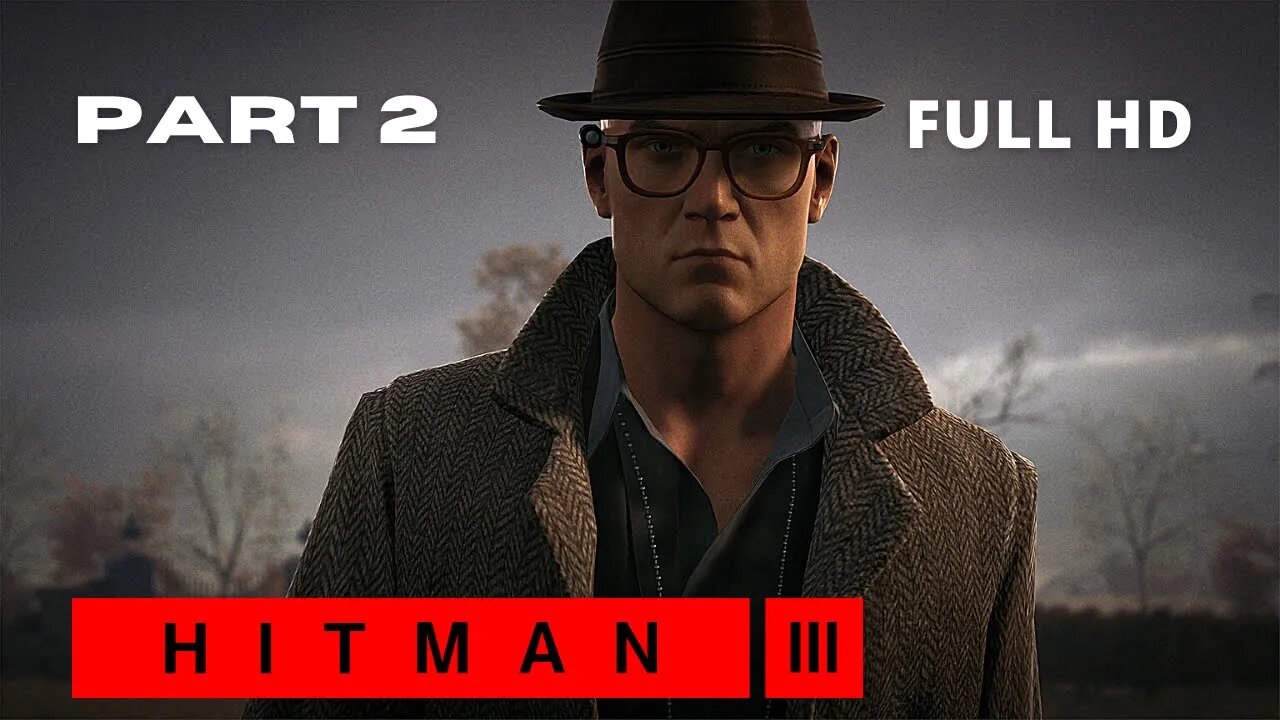 HITMAN 3 Walkthrough Gameplay Part 2: Death in the Family - Dartmoor, England | Acer Aspire 7