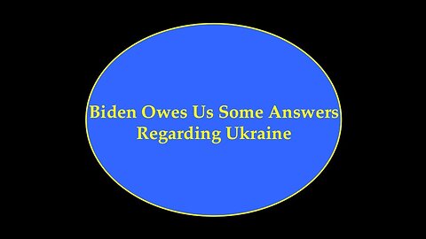 Can We Get Some Answers Regarding Ukraine?