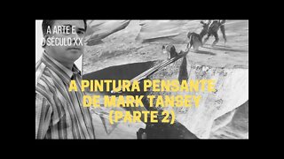 A Arte e o Século XX − A pintura pensante de MARK TANSEY (parte 2)