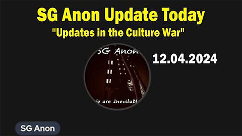 SG Anon Update Today Dec 5: "Updates in the Culture War