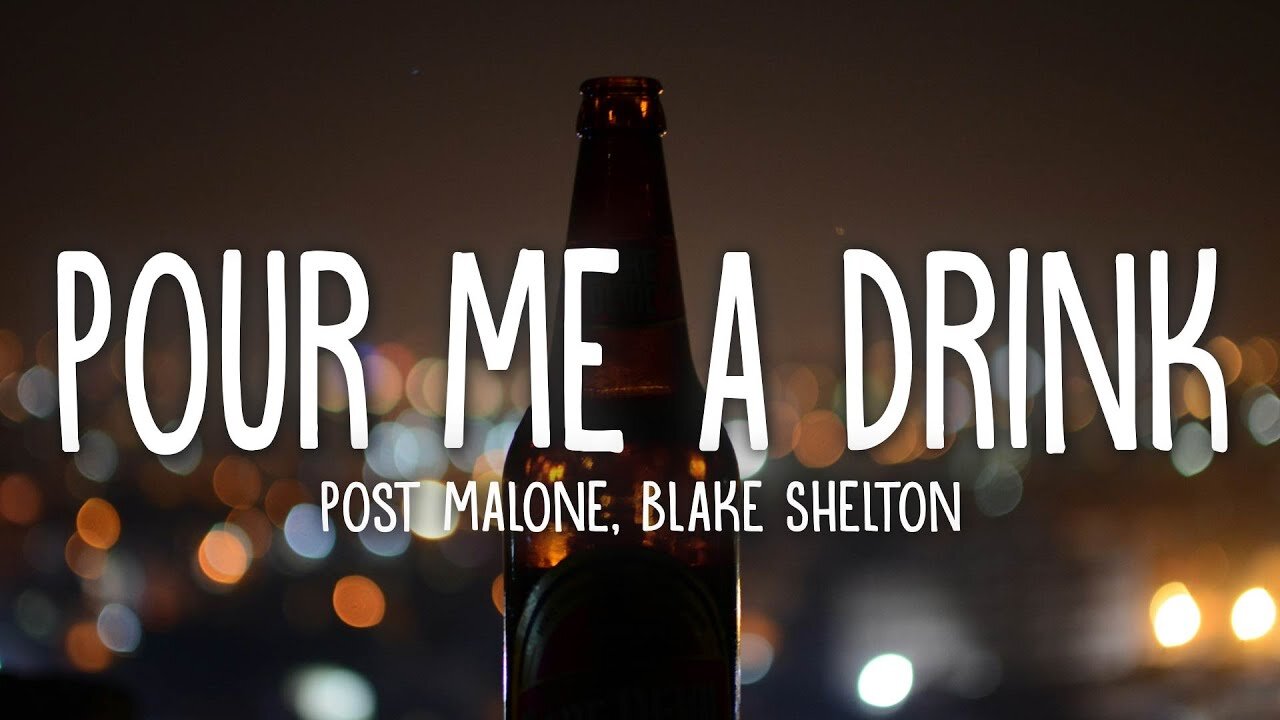 Post Malone & Blake Shelton - Pour Me A Drink (Lyrics)