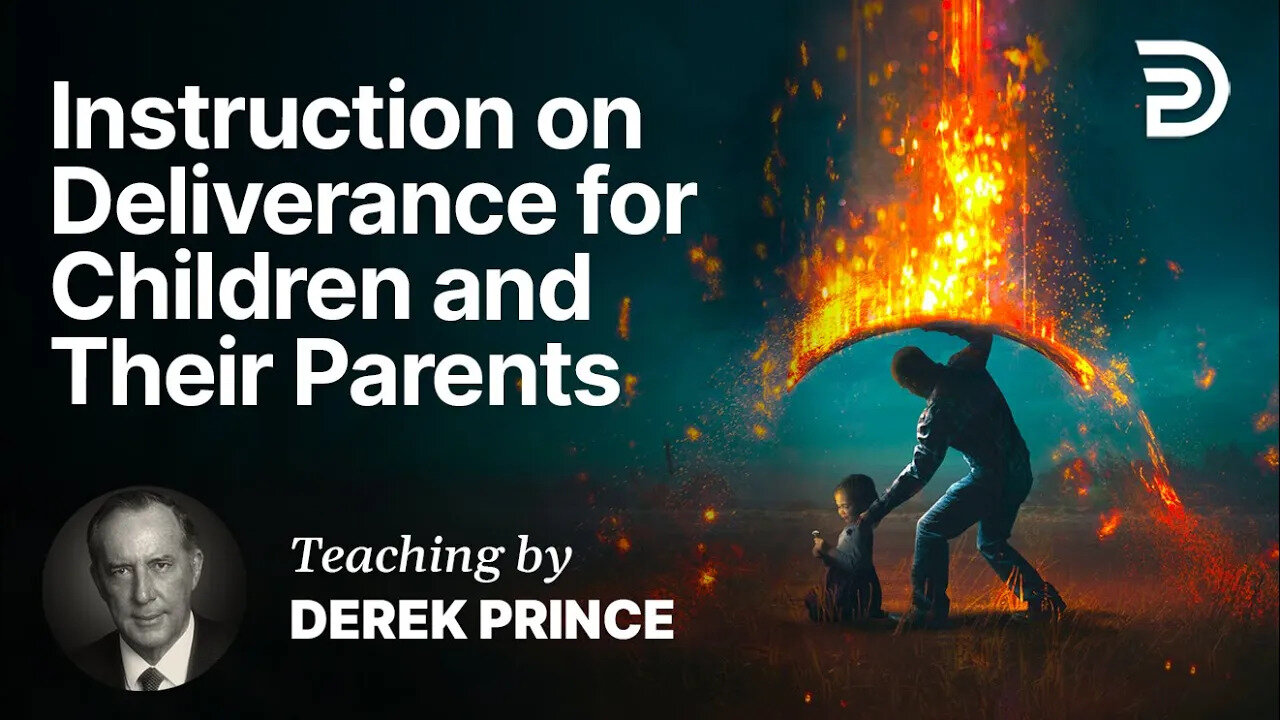 💥 This isn't Taught in Church - Instruction on Deliverance for Children and Their Parents - Part 1