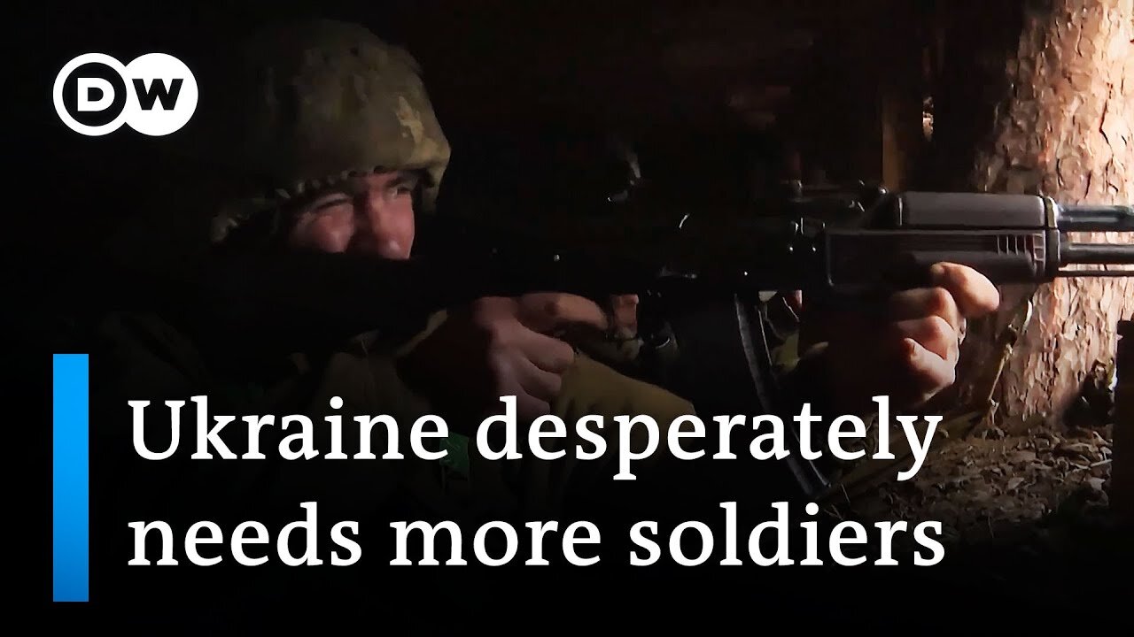 Deutsche Welle: Ukraine DESPERATELY needs more soldiers