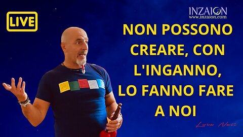 NON POSSONO CREARE, CON L'INGANNO, LO FANNO FARE A NOI - Luca Nali