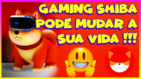 GAMING SHIBA PODE MUDAR A SUA VIDA !!!