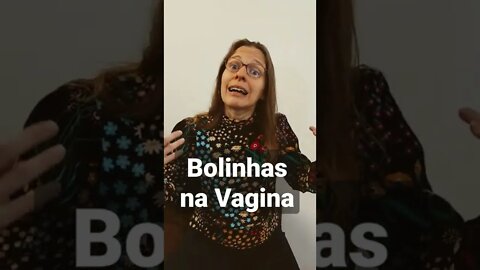 bolinhas na vagina pode ser bartolinite, tenho um vídeo super completo, veja no canal, e se inscreva