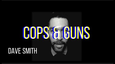 DAVE SMITH - COPS & GUNS