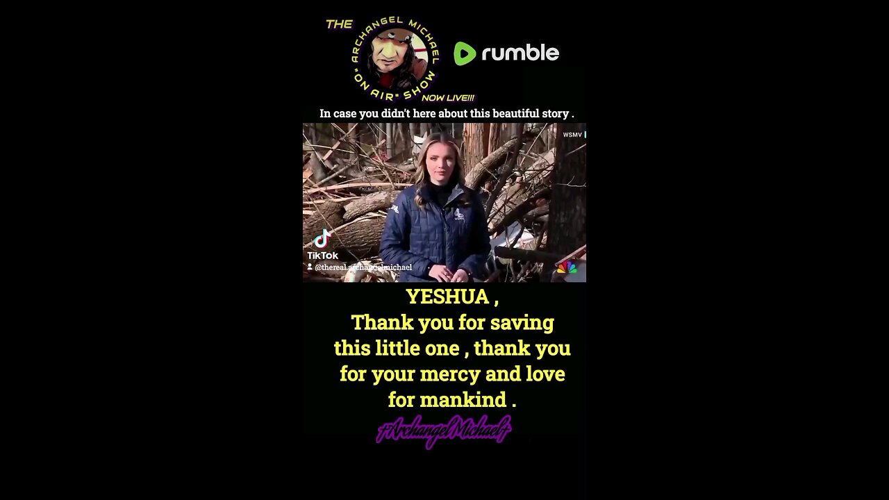 Miracle Baby is caught up by tornado, and gently put on a tree out of harm's way . Thank you Yeshua