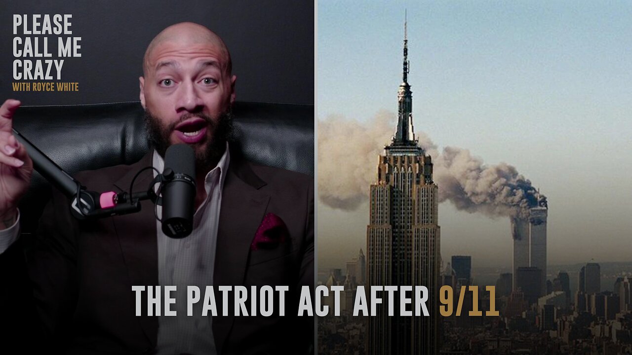 The Patriot Act After 9/11 | Please Call Me Crazy