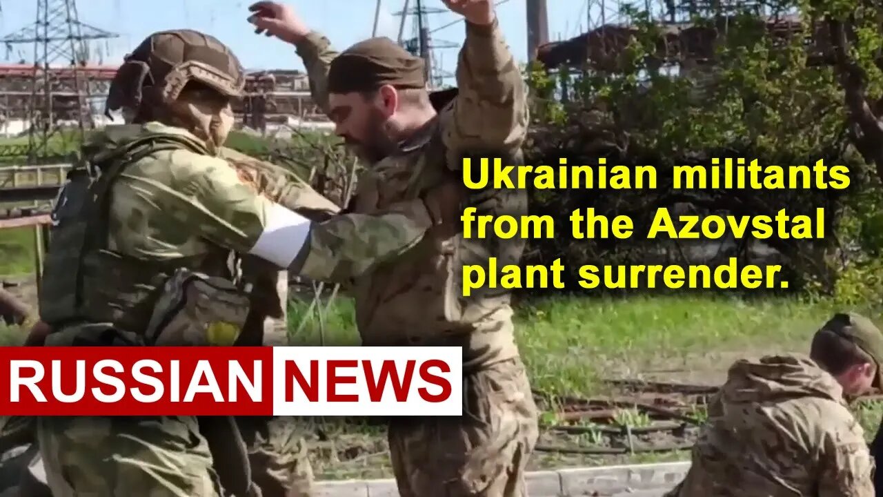 Ukrainian militants from the Azovstal plant surrender | Mariupol | Russian news