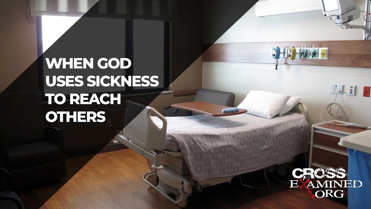 When God uses sickness to reach others