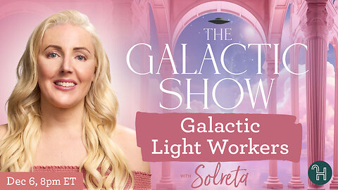 Galactic Light Workers 🛸 The Galactic Show by Solreta