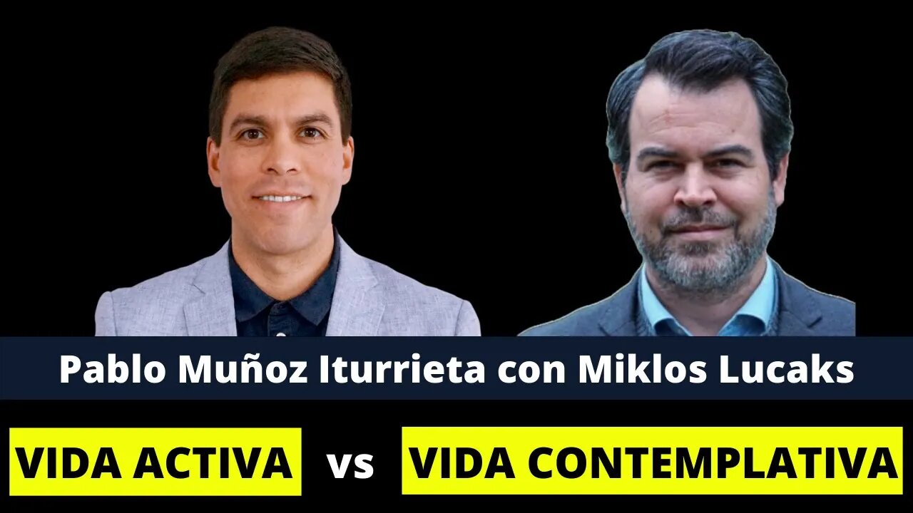 Vida Activa vs Vida Contemplativa (con Miklos Lukacs)