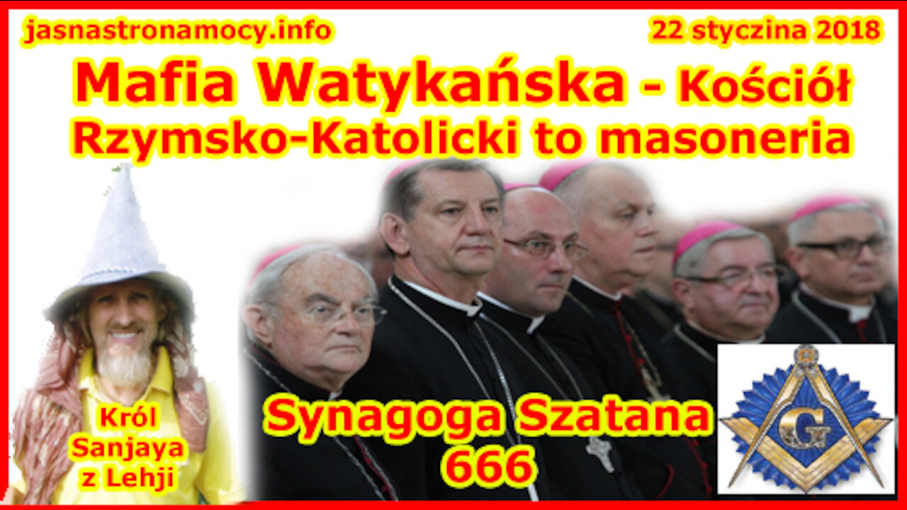 Mafia Watykańska Kościół Rzymsko-Katolicki to masoneria! Synagoga Szatana 666!