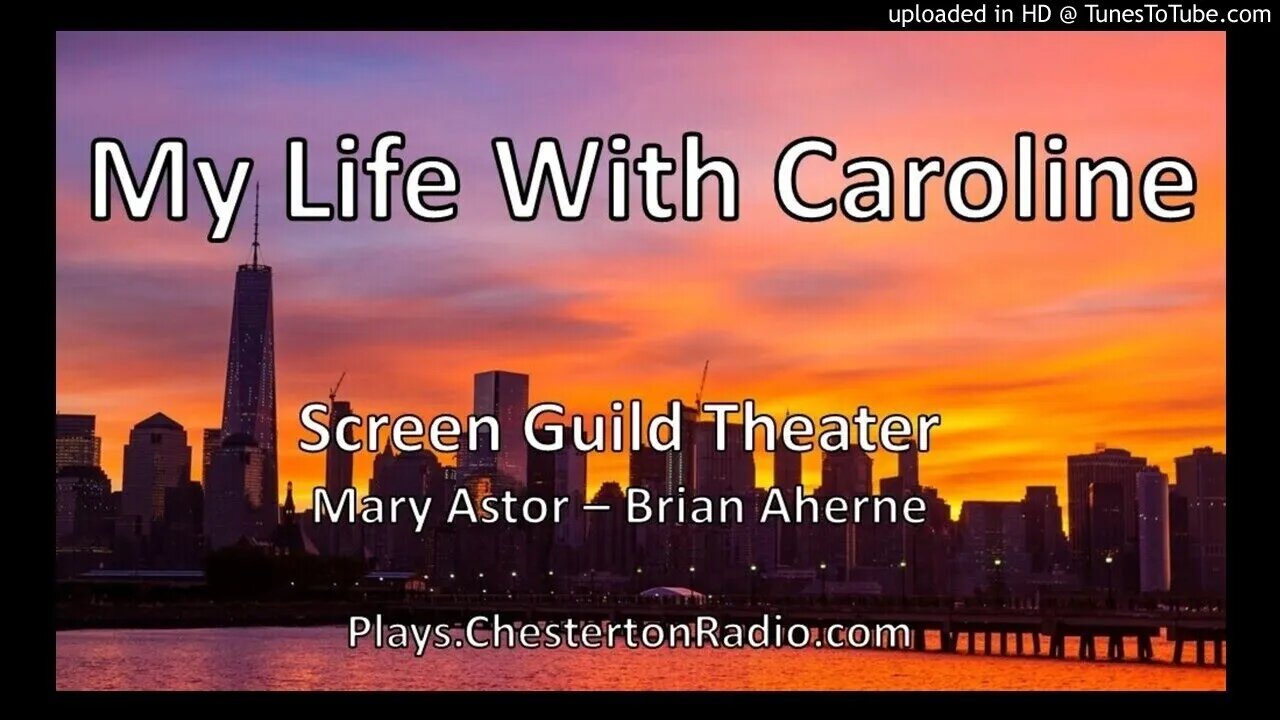 My Life With Caroline - Brian Aherne - Mary Astor - Screen Guild Theater