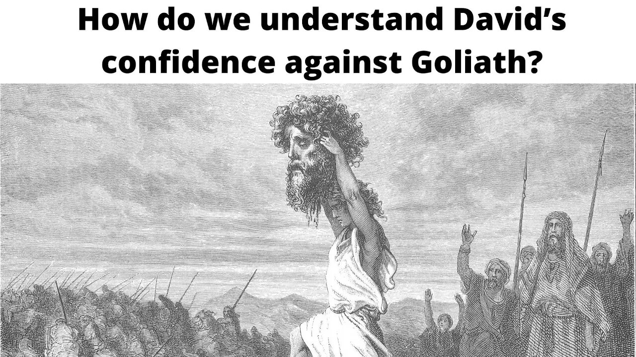 How do we understand David’s confidence against Goliath?