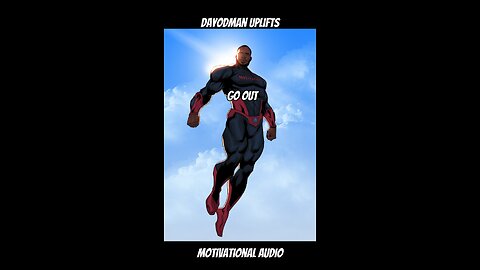 Go Out #dayodman #motivation #eeyayyahh #motivationalspeaker #positivity