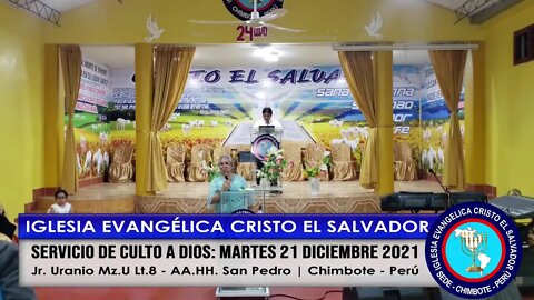 SERVICIO DE CULTO A DIOS: MARTES 21 DICIEMBRE 2021