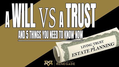 Will vs Trust: 5 Things You NEED to Know