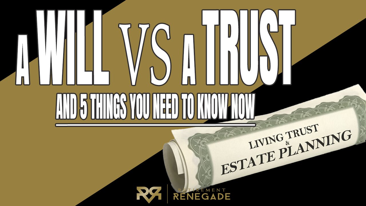 Will vs Trust: 5 Things You NEED to Know